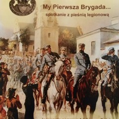 My Pierwsza Brygada - Marsz Pierwszej Brygady