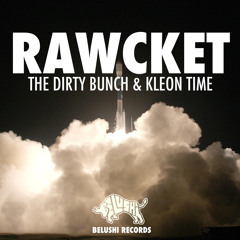The Dirty Bunch & Kleon Time - Rawcket (Original Mix) *** OUT NOW ***
