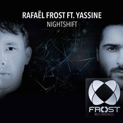Rafael Frost feat. Yassine - Nightshift (Original Mix)