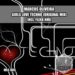 Marcus Oliveira - Girls Love Techno (FlexB Remix) OUT NOW! [WLE Records]