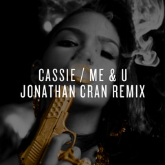 Cassie - Me & U (Jonathan Cran Remix) [Free Download]