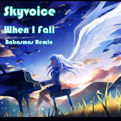 Skyvoice - When I Fall (Babasmas 'Into The Sky' Remix)