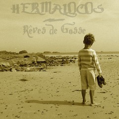 Hermalocos (Liermo & Toninio) - Rêves De Gosse