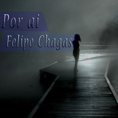 POR AI - FELIPE CHAGAS