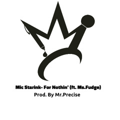 For Nothin' (ft. MissFudge) Prod. By Mr.Precise