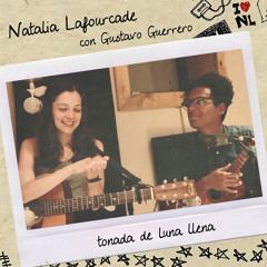 Natalia Lafourcade & Gustavo Guerrero - Tonada de luna llena