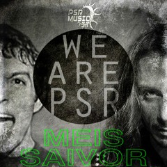 Meis & Saivor - We are PSR (OUT NOW ! Teaser of 4 Tracks)