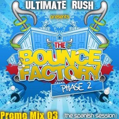 [THE BOUNCE FACTORY - PHASE 2 PROMO MIX 3] By Ultimate Rush (The Vinyl Spanish Bounce Session)