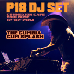 Cumbia Cum Splash - P18 DJ SET- Toulouse - connexion café