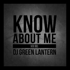 DJ Green Lantern's Know About Me Mix