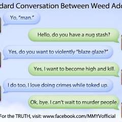 Standard Conversation Between Weed Addicts
