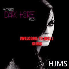 DARK HORSE - Katy Perry x Juicy J (WELCOME TO HELL REMIX )