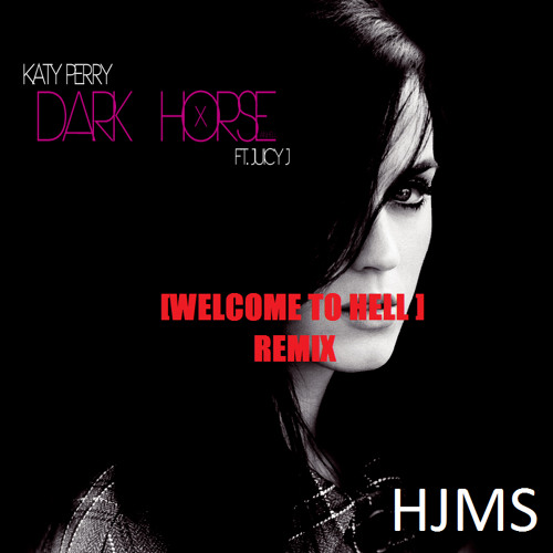 DARK HORSE - Katy Perry x Juicy J (WELCOME TO HELL REMIX )