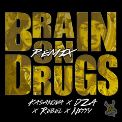 Kris Kasanova- Brain on Drugs Rmx ft. Ken Rebel, Nitty Scott & Smoke DZA (Prod. Justin Ro$e)