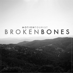 MOTION TOURIST - Broken Bones