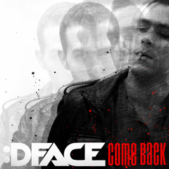 DFACE - Come Back (Original Mix)