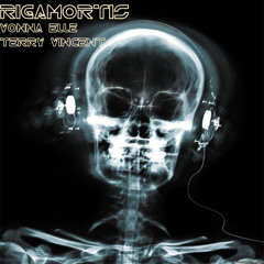 Rigamortis Ft. Terry Vincent