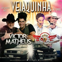 Veiaquinha - Victor & Matheus part. Conrado & Aleksandro