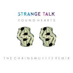 Strange Talk - Young Hearts (The Chainsmokers Remix)
