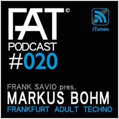FAT Podcast - Episode #020 with Frank Savio & Markus Bohm