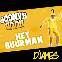 Huub Hangop x DJ Maurice x Bumer! - Hey Buurman (dJAMES Mash) [FREE DOWNLOAD]