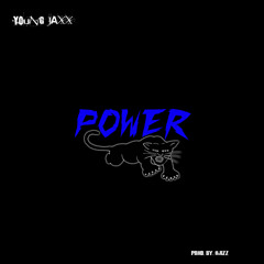 Young Jaxx- Power (Prod. By. Ojizz)