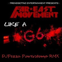 G6 - Far East Movement (DJPezza Powerstomp Remix) [Clip]