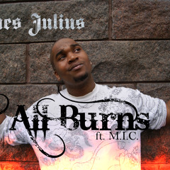 James Julius ft. M.I.C. - It All Burns