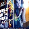 Yo Yo Honey Singh - Chaar Botal Vodka ft Sunny Leone