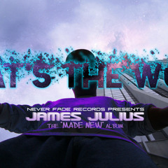 James Julius - What's The Word?