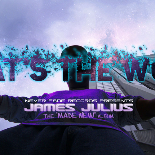 James Julius - What's The Word?