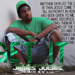 James Julius - I Get It In