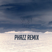 Sir Sly - Gold (Phazz Remix)