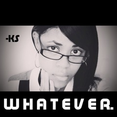 KS - Whatever