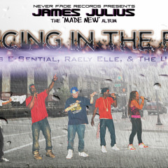 James Julius - Dancing In The Rain ft. E-Sential, Raely Elle, & The Unknowns