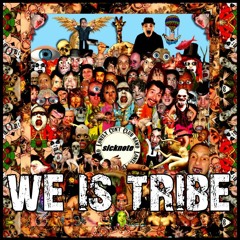 SICKNOTE - We Is Tribe