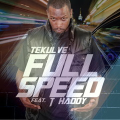 Full Speed Feat. T Haddy