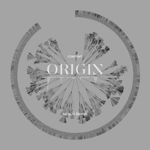 Content - Origin [Mesck Remix]