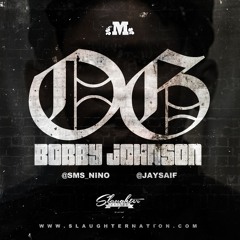 @sMs_Nino - OG Bobby Johnson [Feat. @JaySaif]