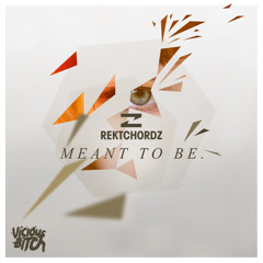 Rektchordz - Meant To Be (Original Mix)