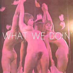WHAT WE DOIN' (Prod. HANSMJUSTIN)