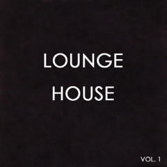 Lounge House Vol. 1 [Mixed Version]