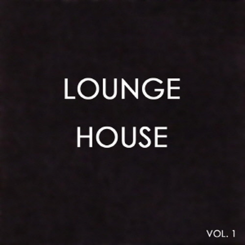 Lounge House Vol. 1 [Mixed Version]