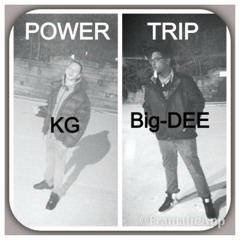 Power trip - KG - BIG DEE