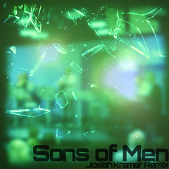 Sons Of Men (Josiah Kramer Remix)