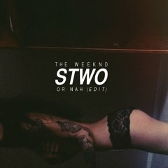 The Weeknd - Or Nah (STWO Remix)