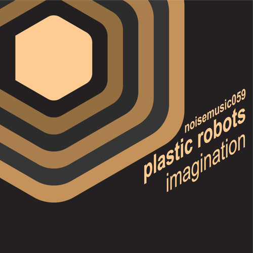 Plastic Robots - Imagination (Original Mix) ON BEATPORT