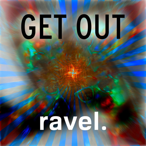 ravel. - Get Out