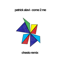 Patrick Alavi - Come 2 Me (Chesto Remix)[FREE DOWNLOAD!]