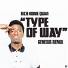 Rich Homie Quan - Type of Way (Genesis Remix)